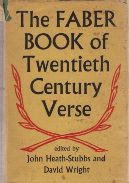 The Faber book of twentieth century verse, an anthology of verse in Britain, 1900-1950, edited by John Heath-Stubbs and David Wright.