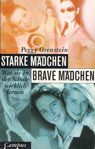 Starke Mädchen - brave Mädchen : was sie in der Schule wirklich lernen