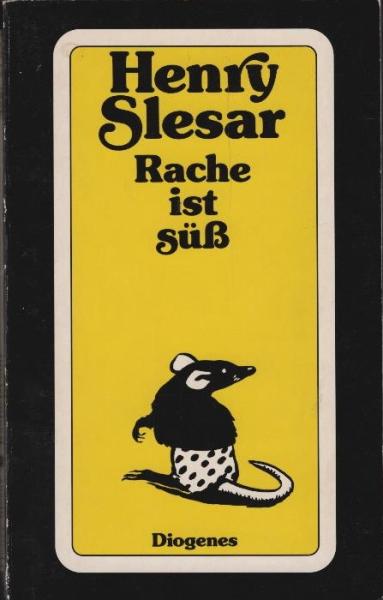 Rache ist süss : Geschichten / Henry Slesar. Aus dem Amerikan. von Ingrid Altrichter
