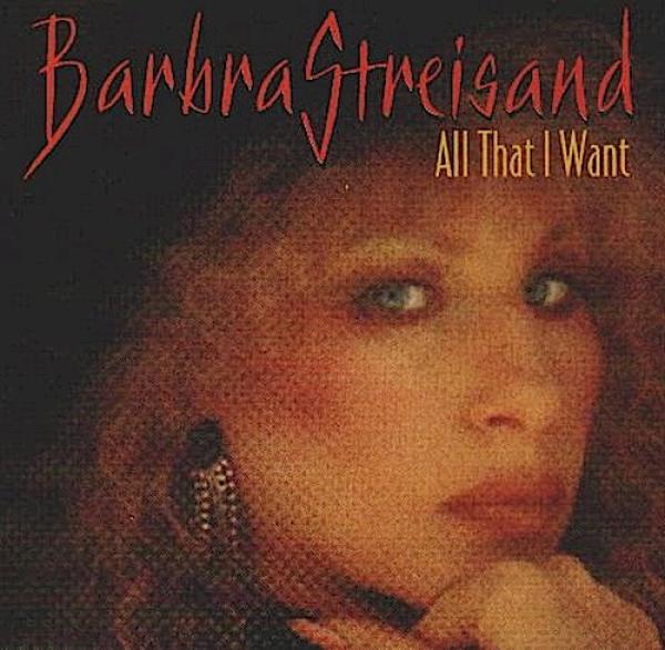 Barbra Streisand : All That I Want