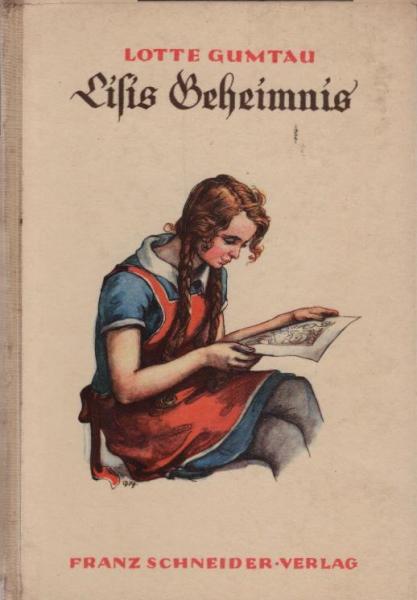 Lisis Geheimnis / Lotte Gumtau. Buchschm. v. Grete Schmedes