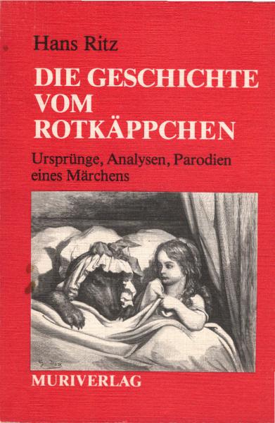 Die Geschichte vom Rotkäppchen : Ursprünge, Analysen, Parodien e. Märchens
