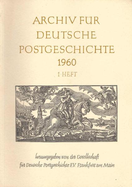 Archiv für Deutsche Postgeschichte 1960, 1. Heft