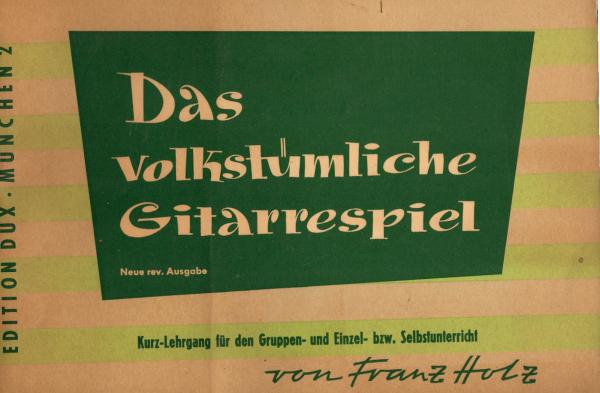Neuzeitliche Schule für das volkstümliche Gitarrenspiel : für Gruppen- und Einzelunterricht