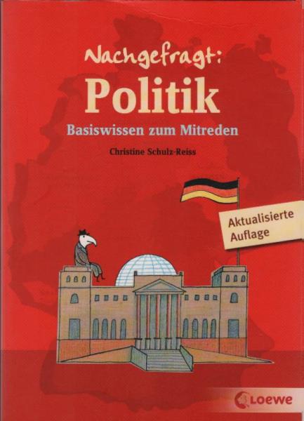 Nachgefragt: Politik : Basiswissen zum Mitreden