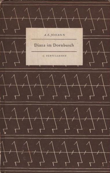 Diana im Dornbusch : Erzählung / A. E. Johann