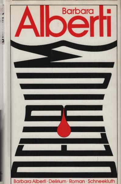 Delirium : Roman / Barbara Alberti. [Aus d. Ital. übers. von Christa Pucci]