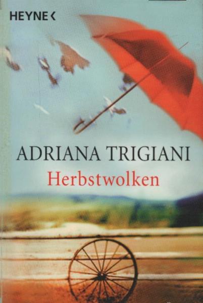 Herbstwolken : Roman / Adriana Trigiani. Aus dem Amerikan. von Susanne Höbel