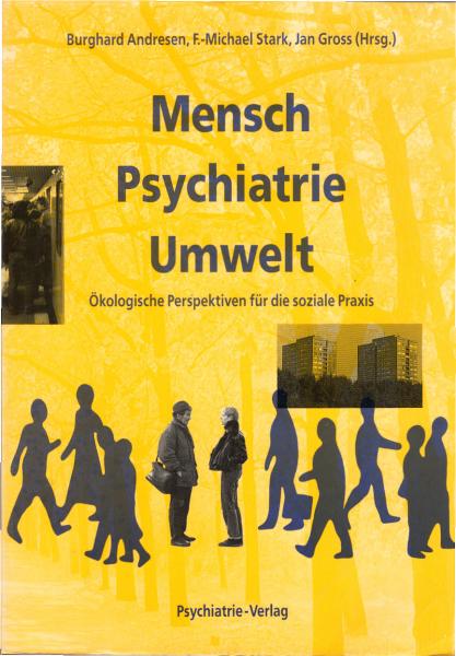 Mensch, Psychiatrie, Umwelt ökologische Perspektiven für die soziale Praxis