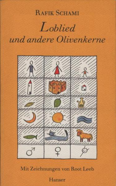Loblied und andere Olivenkerne / Rafik Schami. Mit Zeichn. von Root Leeb