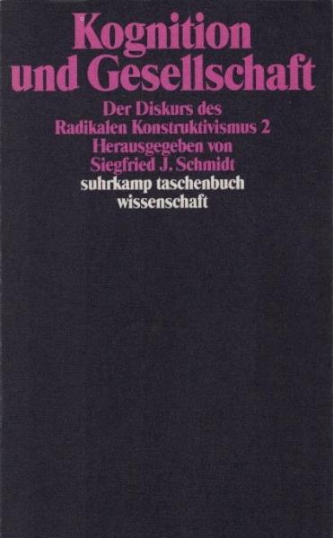 Kognition und Gesellschaft : Der Diskurs des Radikalen Konstruktivismus 2