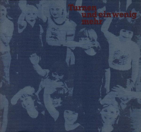 Turnen und ein wenig mehr : Spielraum ; Versuch e. Selbstdarst. d. Dt. Turnerjugend im Dt. Turner-Bund