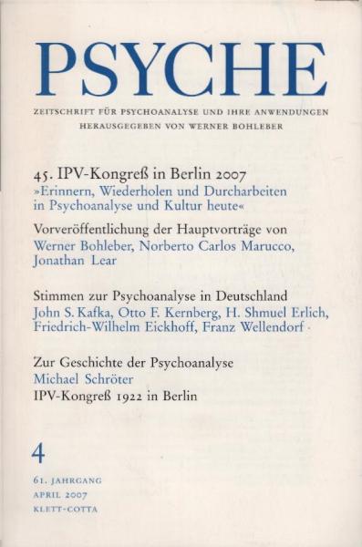 Psyche : Zeitschrift für Psychoanalyse und ihre Anwendungen; 61. Jahrgang, Heft 4, April 2007