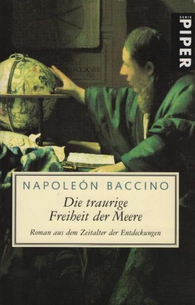 Die traurige Freiheit der Meere : Roman aus dem Zeitalter der Entdeckungen