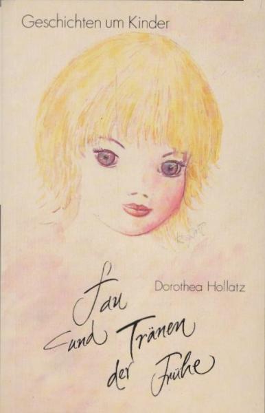 Tau und Tränen der Frühe : Geschichten um Kinder