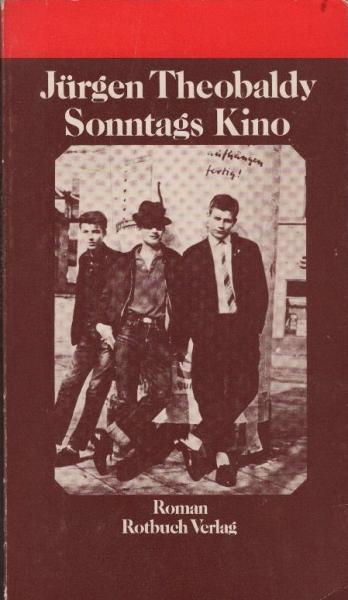 Sonntags Kino : Roman / Jürgen Theobaldy