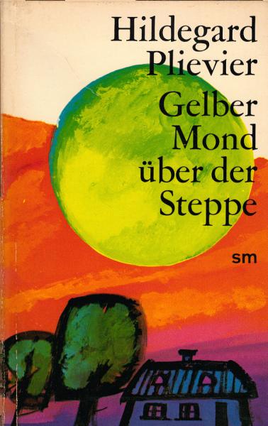 Gelber Mond über der Steppe : Roman