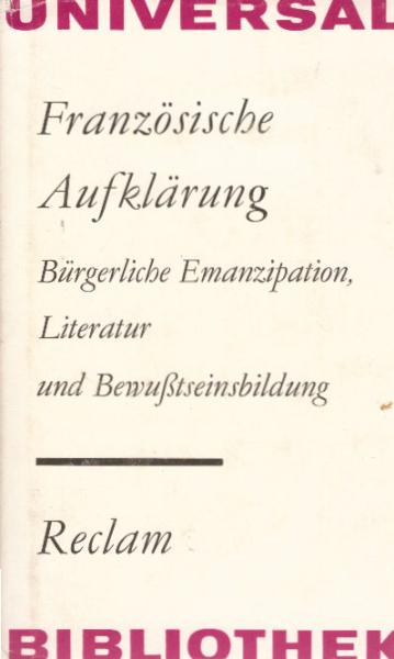 Französische Aufklärung : bürgerl. Emanzipation, Literatur u. Bewusstseinsbildung