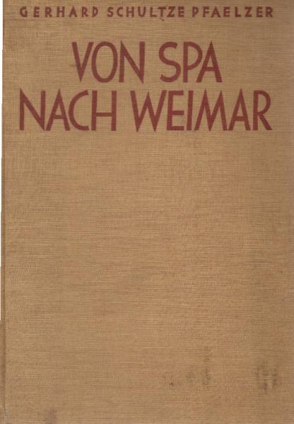Von Spa nach Weimar : Die Geschichte d. deutschen Zeitenwende