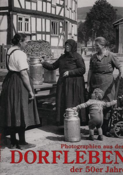 Photographien aus dem Dorfleben in den 50er Jahren