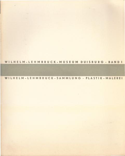 Wilhelm-Lehmbruck-Museum, Duisburg, Band 3: Frühwerke Wilhelm Lehmbrucks
