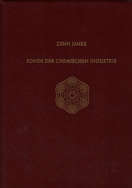 Zehn Jahre Fonds der Chemischen Industrie : zur Förderung von Forschung, Wissenschaft und Lehre 1950 -1960