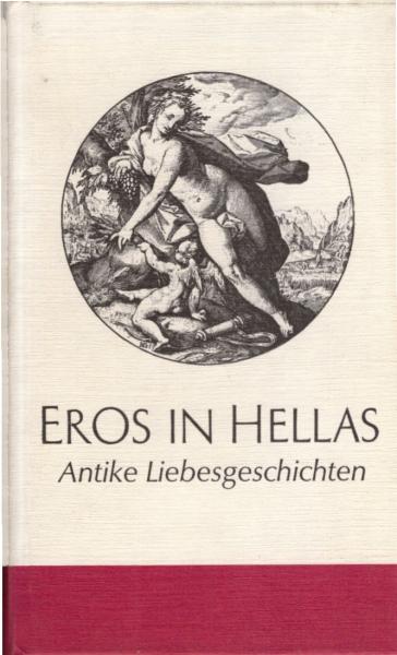 Eros in Hellas : Griechische Liebesgeschichten
