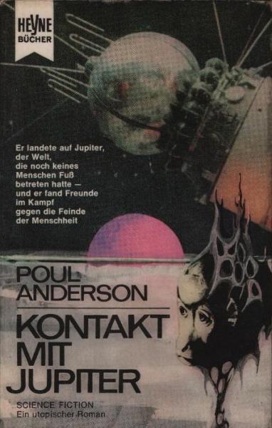 Kontakt mit Jupiter : Science Fiction. Ein utopischer Roman / Poul Anderson. [Dt. Übers. aus d. Amerikan. von Werner Gronwald]