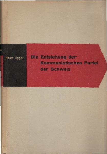 Die Entstehung der Kommunistischen Partei und des Kommunistischen Jugendverbandes der Schweiz