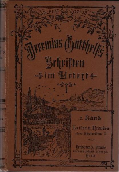 Volksausgabe seiner Werke im Urtext : Bd. 2: Leiden und Freuden eines Schulmeisters : Erster Teil