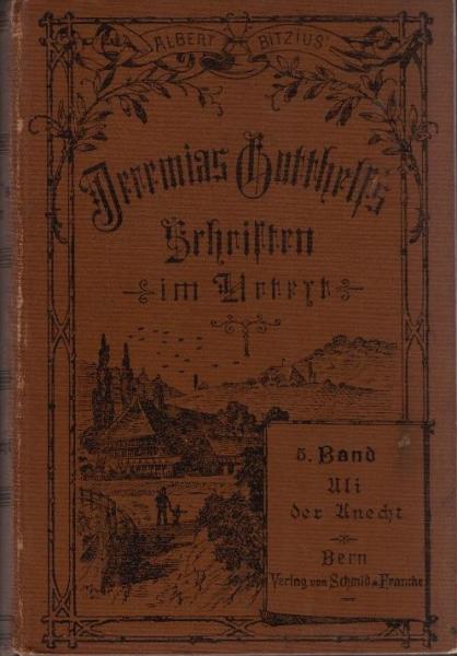 Volksausgabe seiner Werke im Urtext : Bd. 5: Wie Uli der Knecht glücklich wird. Eine Gabe für Dienstboten und Meisterleute