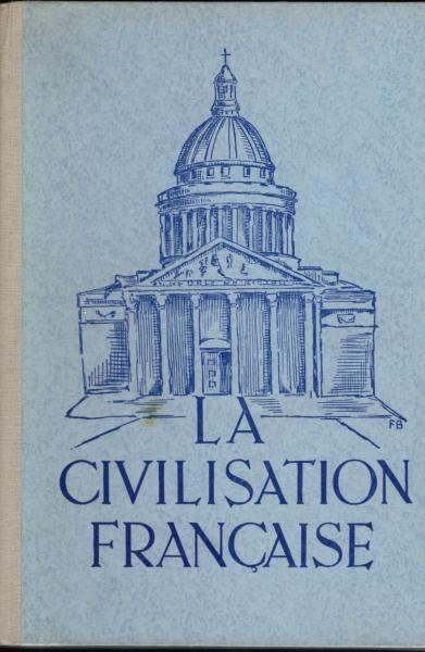 La Civilisation Francaise : Lesebuch für Oberklassen