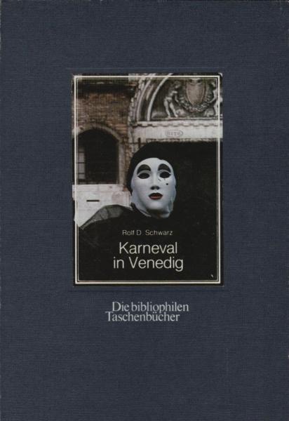 Karneval in Venedig / Rolf D. Schwarz. Mit e. Nachw. von Achatz Frhr. von Müller