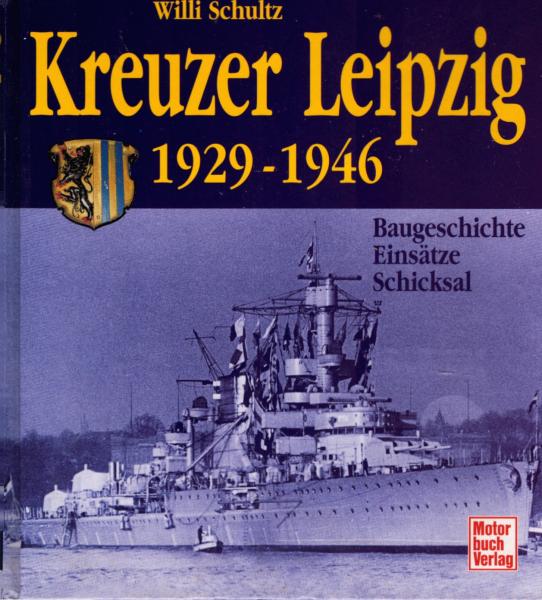 Kreuzer Leipzig : Baugeschichte, Einsätze, Schicksal ; [1929 - 1946]