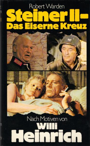 Steiner II : d. Eiserne Kreuz ; nach Motiven von Willi Heinrich / Robert Warden
