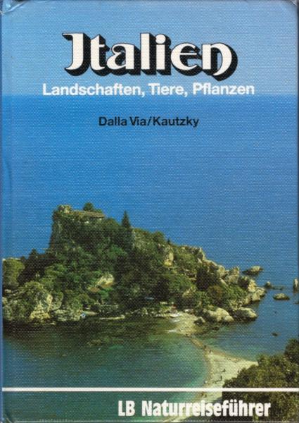 Italien : Landschaften, Tiere, Pflanzen