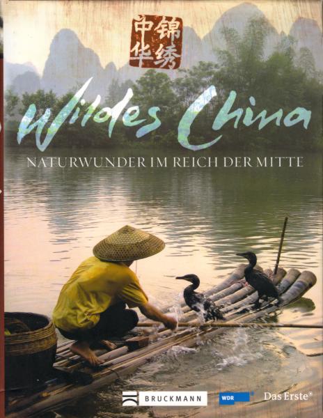 Wildes China : Naturwunder im Reich der Mitte ; [Begleitbuch der ARD/WDR-Fernsehdokumentarreihe "Wildes China"] / Giles Badger ... [Red.: Reinhard Pietsch]