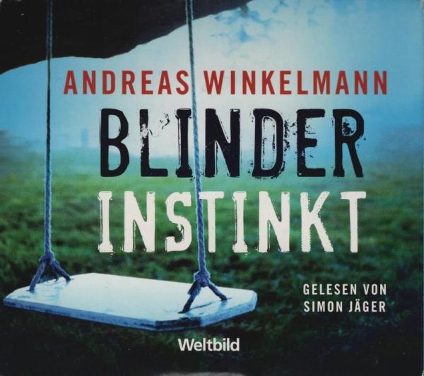 Blinder Instinkt : gekürzte Lesung / Andreas Winkelmann. Gelesen von Simon Jäger.  Regie: Dr. Anke Susanne Hoffmann