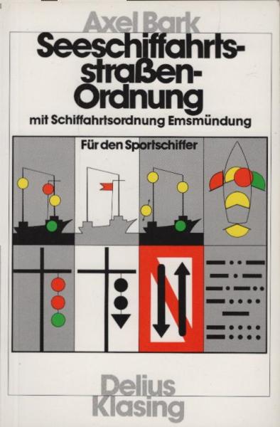 Seeschiffahrtsstrassen-Ordnung : für den Sportschiffer ; [in der Fassung der Bekanntmachung vom 15. April 1987, zuletzt geändert durch die Verordnung zur Änderung seeverkehrsrechtlicher Vorschriften vom 9. April 1991], Mit Schiffahrtsordnung Emsmündung. H