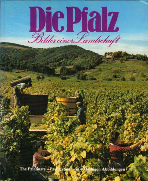 Die Pfalz : Bilder einer Landschaft