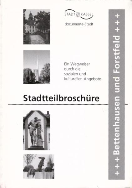 Stadtteilbroschüre. Ein Wegweiser durch die sozialen und kulturellen Angebote in Bettenhausen und Forstfeld