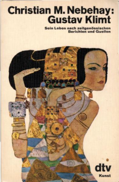 Gustav Klimt : sein Leben nach zeitgenöss. Berichten u. Quellen / Christian M. Nebehay