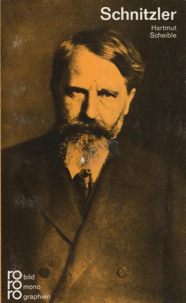 Arthur Schnitzler / mit Selbstzeugnissen und Bilddokumenten dargest. von Hartmut Scheible