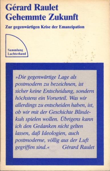 Gehemmte Zukunft : zur gegenwärtigen Krise d. Emanzipation / Gérard Raulet