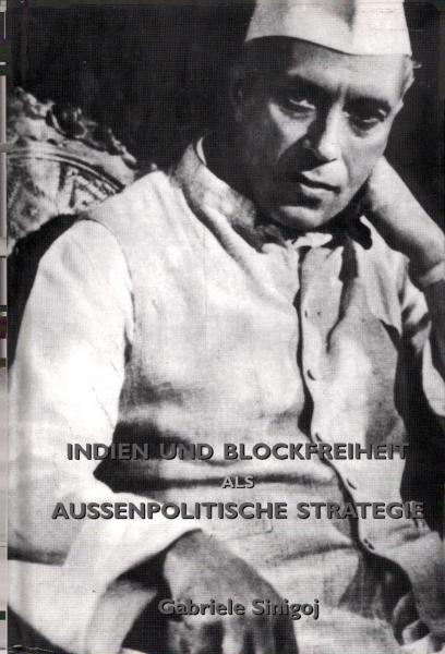 Indien und Blockfreiheit als außenpolitische Strategie / Gabriele Sinigoj