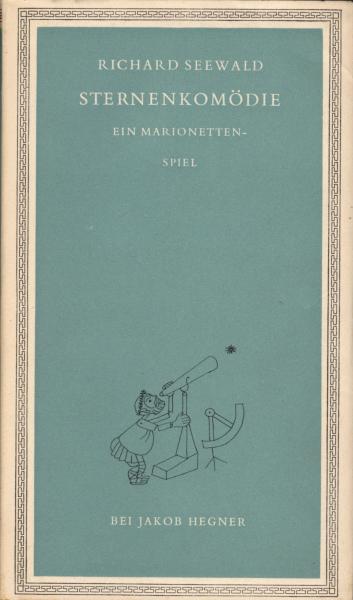 Sternenkomödie. Ein Spiel für Marionetten. Mit Zeichnungen des Verfassers
