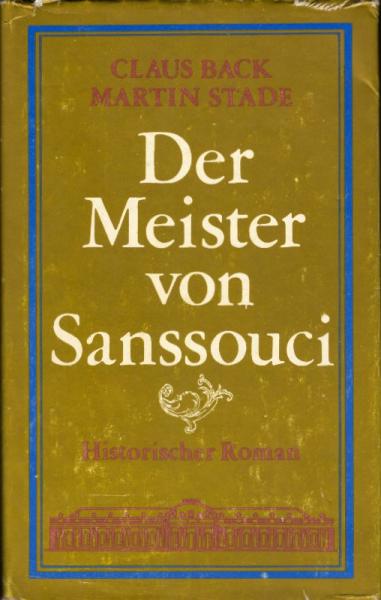 Der Meister von Sanssouci : Historischer Roman