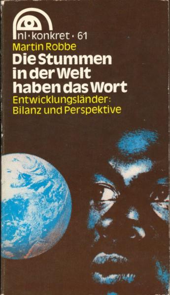 Die Stummen in der Welt haben das Wort : Entwicklungsländer: Bilanz u. Perspektive