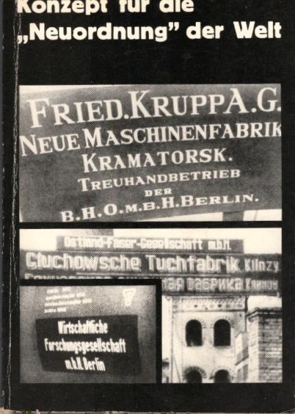 Konzept für die Neuordnung der Welt : Die Kriegsziele d. faschist. dt. Imperialismus im 2. Weltkrieg