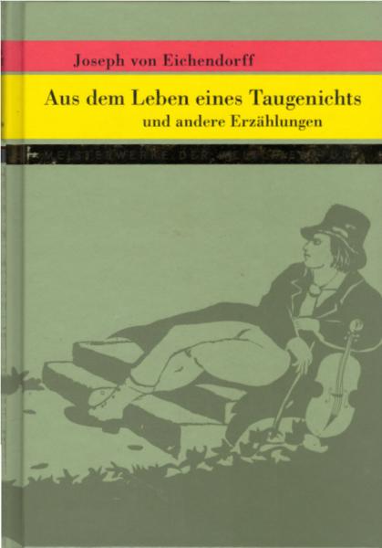 Aus dem Leben eines Taugenichts und andere Erzählungen